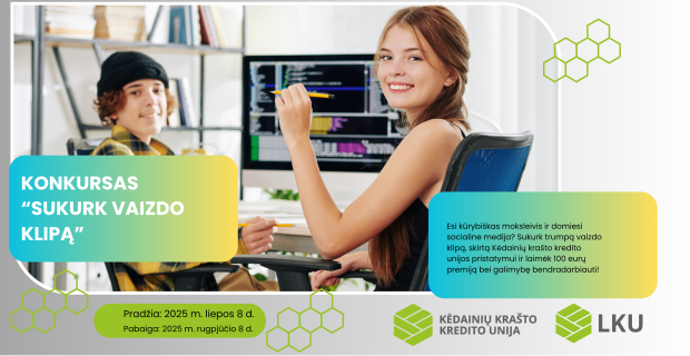 KONKURSAS MOKSLEIVIAMS: Kėdainių krašto kredito unijos vaizdo klipo sukūrimas