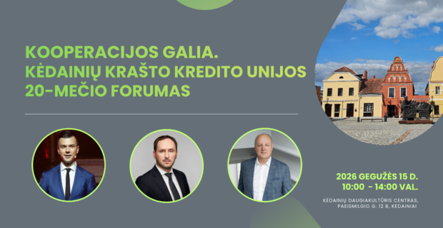 Kooperacijos galia. Kėdainių krašto kredito unijos 20-mečio forumas